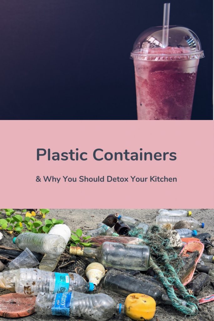Plastic containers and why you should detox your kitchen
